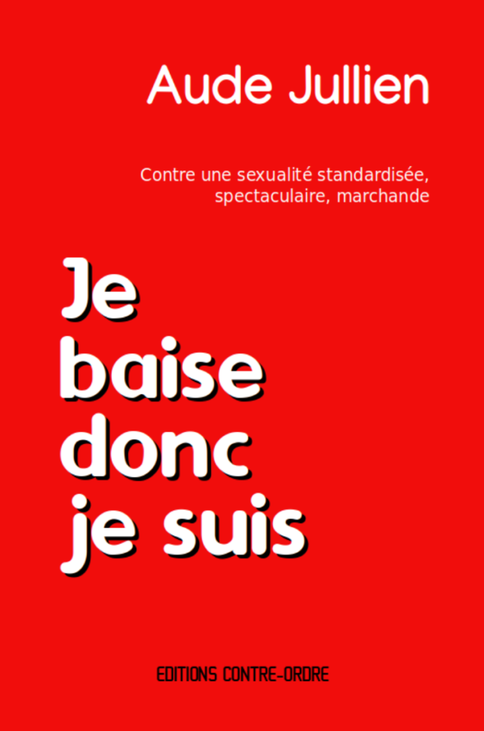 Couverture recto livre Je baise donc je suis Aude Jullien sexologue