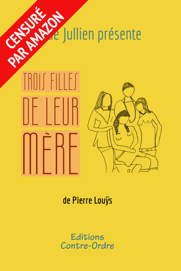 Couverture Pierre Louys Trois filles de leur mère présenté par Aude Jullien censuré par direct publishing d’Amazon